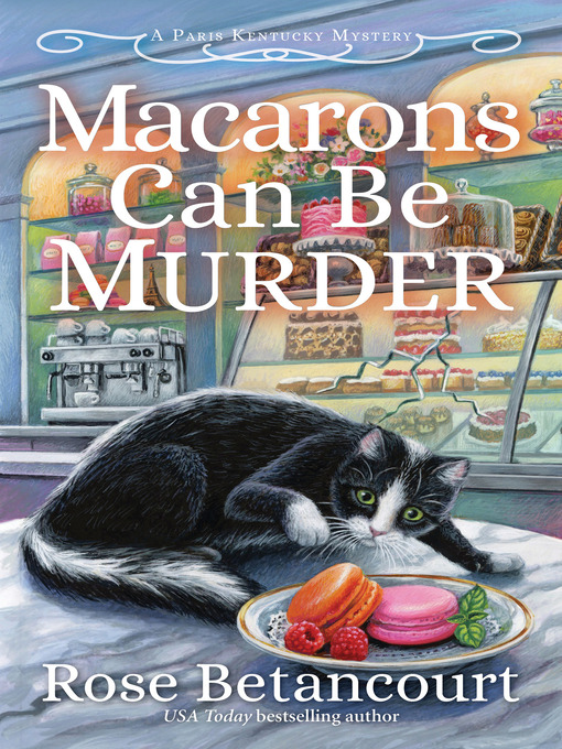 Title details for Macarons Can Be Murder by Rose Betancourt - Available